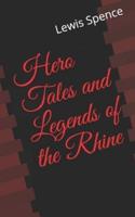 Hero Tales and Legends of the Rhine