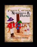 How Pirate Captain Numbskull and His Friends Cause Chaos at Westput
