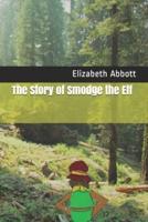 The Story of Smodge the Elf