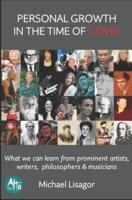Personal Growth in the Time of COVID: What we can learn from prominent artists, writers, philosophers & musicians