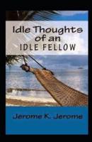 "Idle Thoughts of an Idle Fellow Illustrated