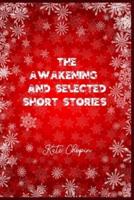 The Awakening, and Selected Short Stories