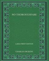No Thoroughfare - Large Print Edition