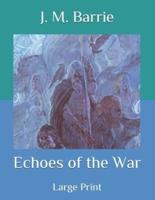 Echoes of the War: Large Print