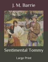 Sentimental Tommy: Large Print