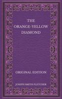 The Orange-Yellow Diamond - Original Edition