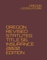 Oregon Revised Statutes Title 56 Insurance 2020 Edition