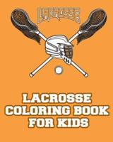 Lacrosse Coloring Book for Kids
