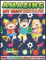 Amazing My Best Toddler & Kids Coloring & Activity Book