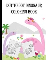 dot to dot dinosaur coloring book: dinosaur dot to dot coloring book for kids ages 3-5 4-8 6-8 8-12 Activity. dot to dot dinosaur coloring and activity book for kids