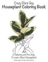 Crazy Plant Guy Houseplant Coloring Book