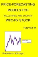 Price-Forecasting Models for Wells Fargo and Company WFC-PX Stock