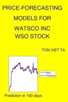Price-Forecasting Models for Watsco Inc WSO Stock
