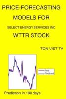 Price-Forecasting Models for Select Energy Services Inc WTTR Stock