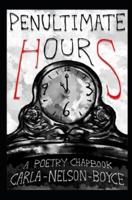 Penultimate Hours: A Poetry Chapbook