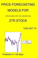 Price-Forecasting Models for Virtus Global Divd and Income Fund ZTR Stock