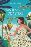 Wishes, Gems, Disasters