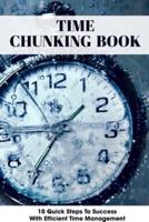 Time Chunking Book 10 Quick Steps To Success With Efficient Time Management