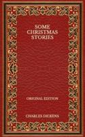 Some Christmas Stories - Original Edition