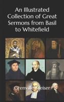 An Illustrated Collection of Great Sermons from Basil to Whitefield