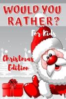 Would You Rather? Christmas Edition for Kids