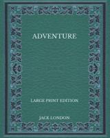 Adventure - Large Print Edition