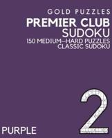 Gold Puzzles Premier Club Sudoku Purple Book 2