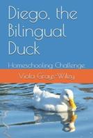 Diego, the Bilingual Duck