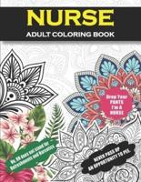 Nurse Adult Coloring Book: Funny Gift For Nurses For women and Men  Fun Gag Gifts for Registered Nurses, Nurse Practitioners and Nursing Students (Graduation, Appreciation and Retirement Gift)