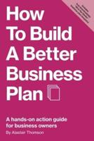 How to Build a Better Business Plan