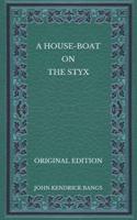 A House-Boat on the Styx - Original Edition