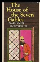 Illustrated The House of the Seven Gables by Nathaniel Hawthorne
