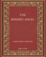 The Missing Angel - Large Print Edition