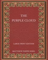 The Purple Cloud - Large Print Edition