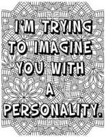 I'm Trying to Imagine You With a Personality .