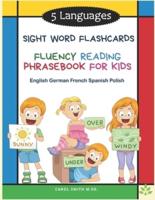 5 Languages Sight Word Flashcards Fluency Reading Phrasebook for Kids - English German French Spanish Polish