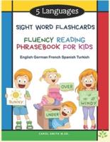 5 Languages Sight Word Flashcards Fluency Reading Phrasebook for Kids - English German French Spanish Turkish