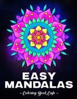 Easy Mandalas Coloring Book: A Large Print Coloring Book Featuring Fun, Easy and Relaxing Mandala Designs