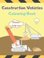 Construction Vehicles Colouring Book Please Help Me: Diggers, Dumpers, Cranes for Children (Ages 2-4, 4-8)