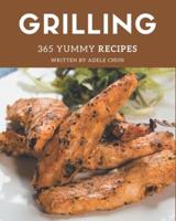 365 Yummy Grilling Recipes
