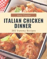 365 Yummy Italian Chicken Dinner Recipes