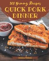 365 Yummy Quick Pork Dinner Recipes