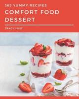 365 Yummy Comfort Food Dessert Recipes