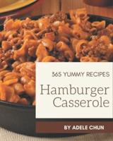 365 Yummy Hamburger Casserole Recipes