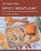 50 Spicy Meatloaf Recipes