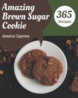 365 Amazing Brown Sugar Cookie Recipes