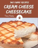 365 Yummy Cream Cheese Cheesecake Recipes