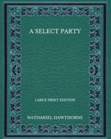 A Select Party - Large Print Edition
