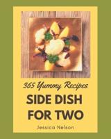 365 Yummy Side Dish for Two Recipes