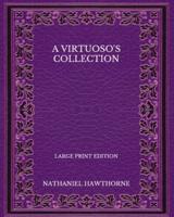 A Virtuoso's Collection - Large Print Edition